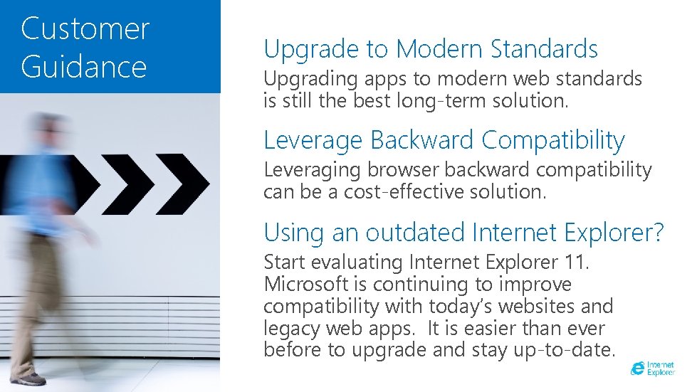 Customer Guidance Upgrade to Modern Standards Upgrading apps to modern web standards is still