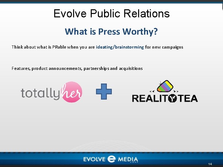 Evolve Public Relations What is Press Worthy? Think about what is PRable when you