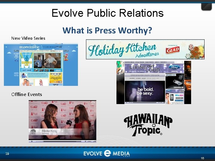 Evolve Public Relations New Video Series What is Press Worthy? Offline Events 16 16