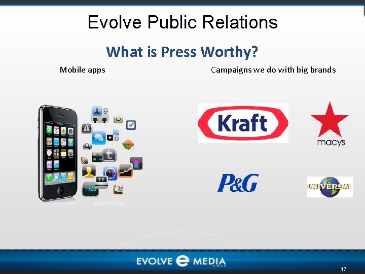 Evolve Public Relations What is Press Worthy? Mobile apps Campaigns we do with big