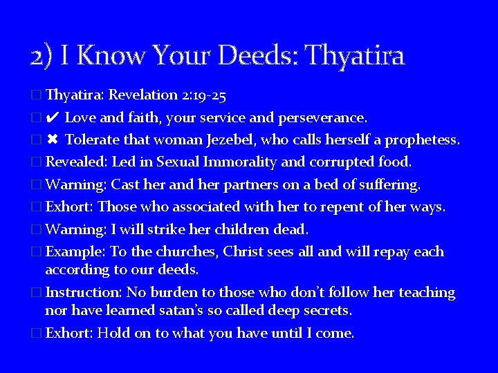 2) I Know Your Deeds: Thyatira � Thyatira: Revelation 2: 19 -25 � ✔