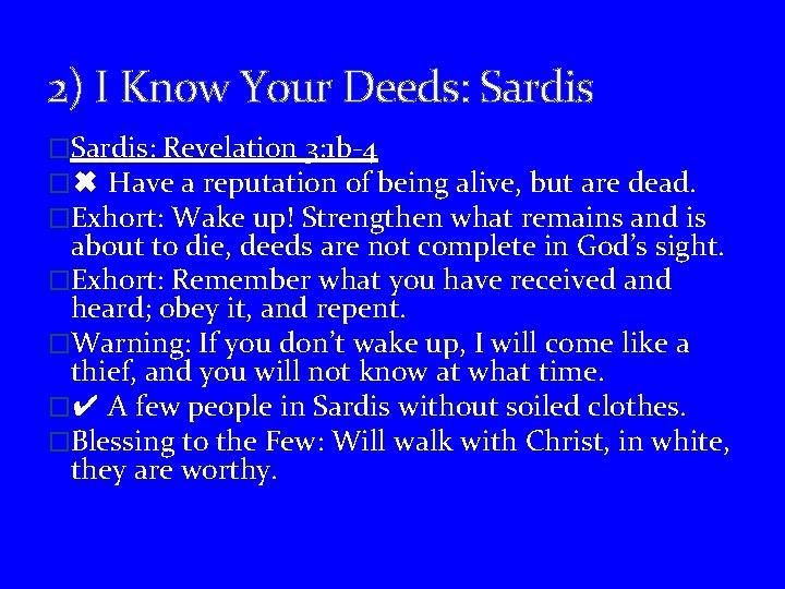 2) I Know Your Deeds: Sardis �Sardis: Revelation 3: 1 b-4 �✖ Have a