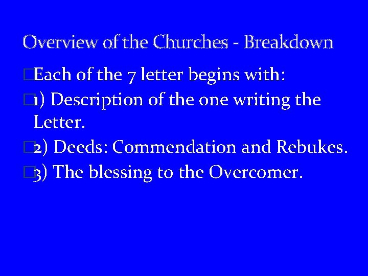 Overview of the Churches - Breakdown �Each of the 7 letter begins with: �