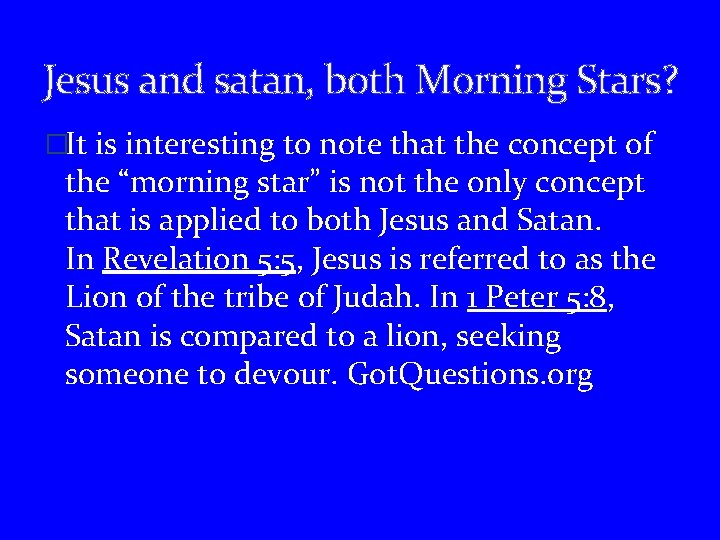 Jesus and satan, both Morning Stars? �It is interesting to note that the concept