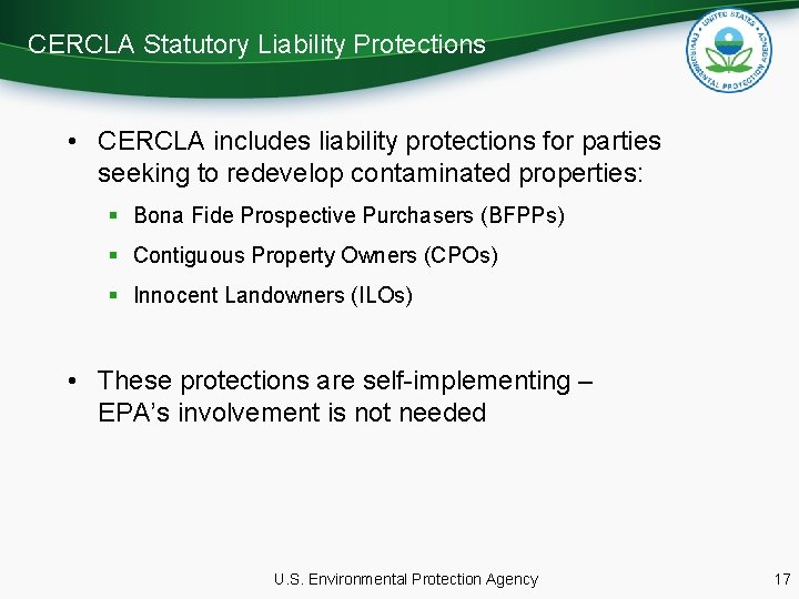 CERCLA Statutory Liability Protections • CERCLA includes liability protections for parties seeking to redevelop