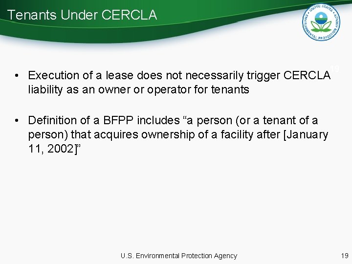 Tenants Under CERCLA 19 • Execution of a lease does not necessarily trigger CERCLA