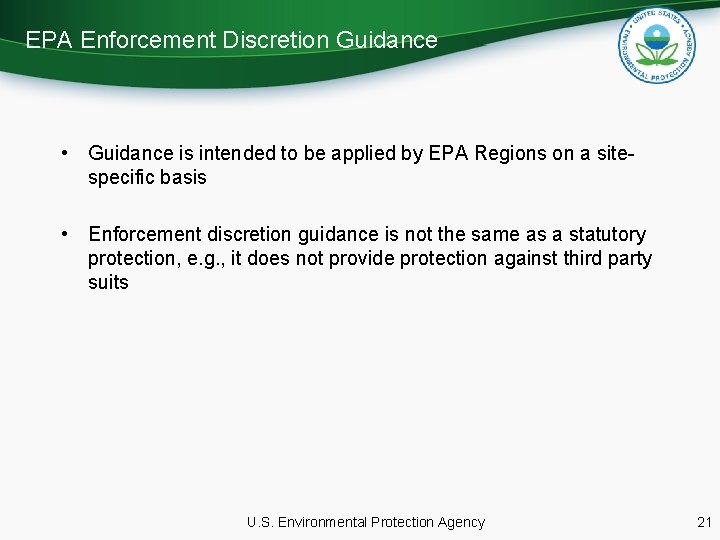 EPA Enforcement Discretion Guidance • Guidance is intended to be applied by EPA Regions