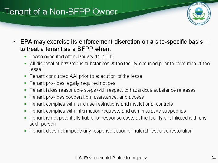Tenant of a Non-BFPP Owner • EPA may exercise its enforcement discretion on a