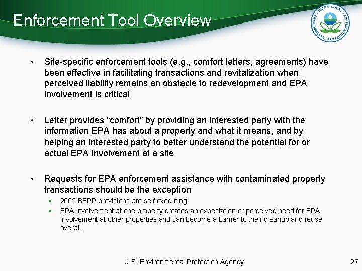 Enforcement Tool Overview • Site-specific enforcement tools (e. g. , comfort letters, agreements) have