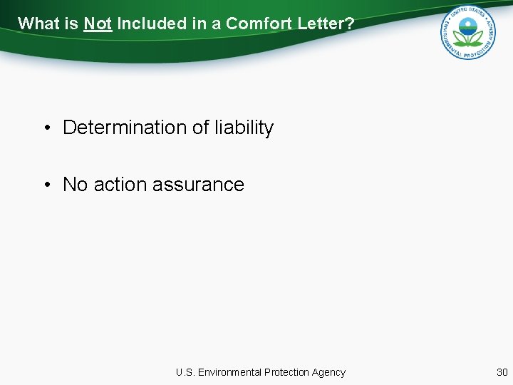 What is Not Included in a Comfort Letter? • Determination of liability • No