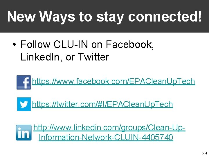 New Ways to stay connected! • Follow CLU-IN on Facebook, Linked. In, or Twitter