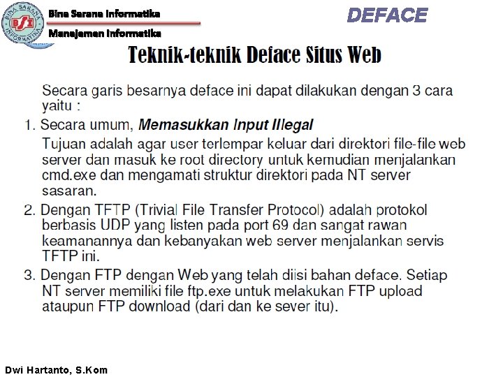 Bina Sarana Informatika Manajemen Informatika Dwi Hartanto, S. Kom DEFACE 