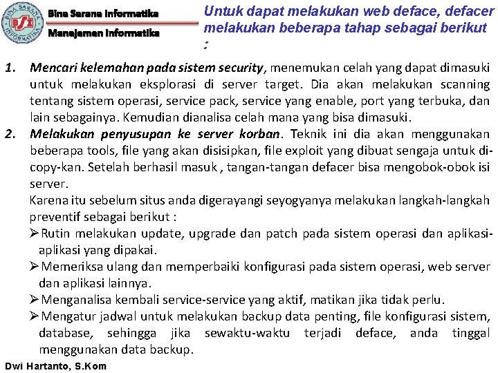 Bina Sarana Informatika Manajemen Informatika Untuk dapat melakukan web deface, defacer melakukan beberapa tahap