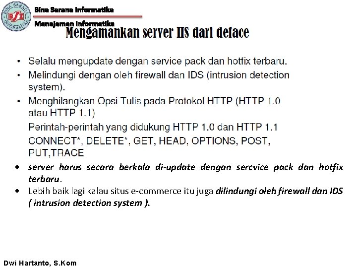 Bina Sarana Informatika Manajemen Informatika server harus secara berkala di-update dengan sercvice pack dan