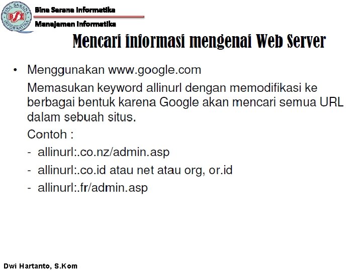 Bina Sarana Informatika Manajemen Informatika Dwi Hartanto, S. Kom 