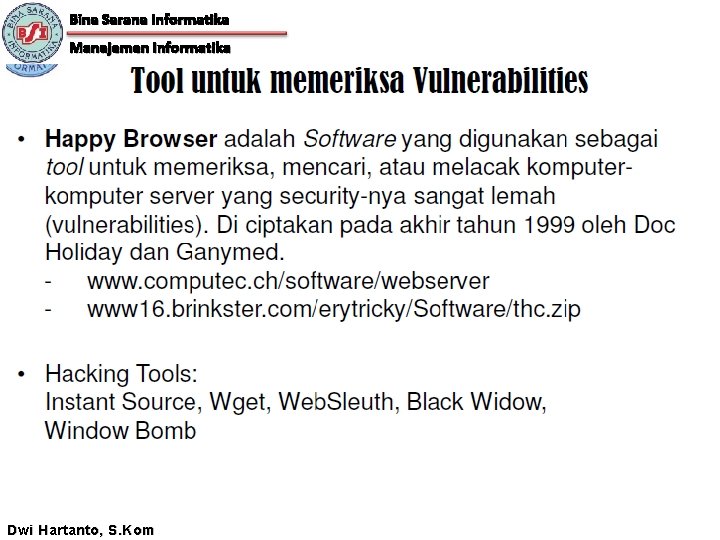 Bina Sarana Informatika Manajemen Informatika Dwi Hartanto, S. Kom 