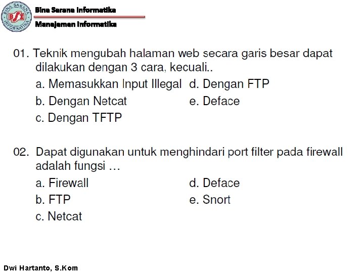 Bina Sarana Informatika Manajemen Informatika Dwi Hartanto, S. Kom 