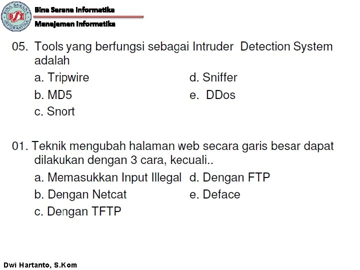Bina Sarana Informatika Manajemen Informatika Dwi Hartanto, S. Kom 
