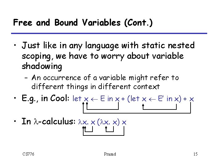 Free and Bound Variables (Cont. ) • Just like in any language with static Free and Bound Variables (Cont. ) • Just like in any language with static