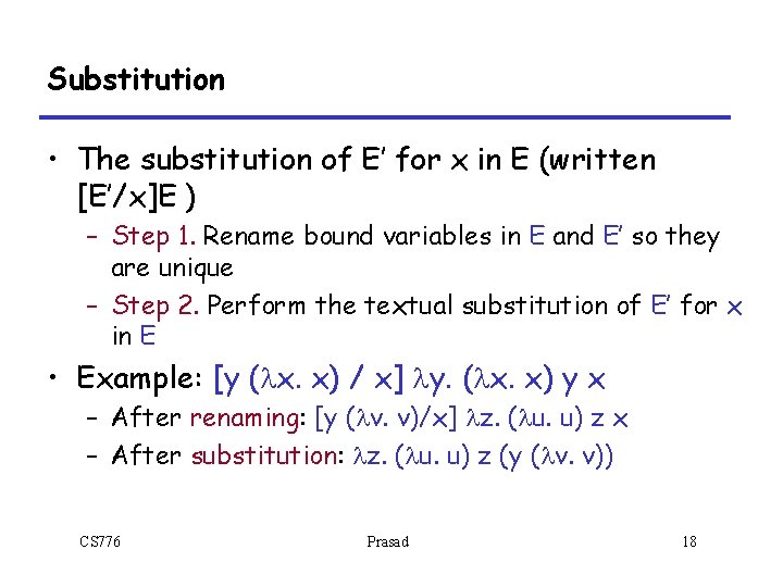 Substitution • The substitution of E’ for x in E (written [E’/x]E ) –