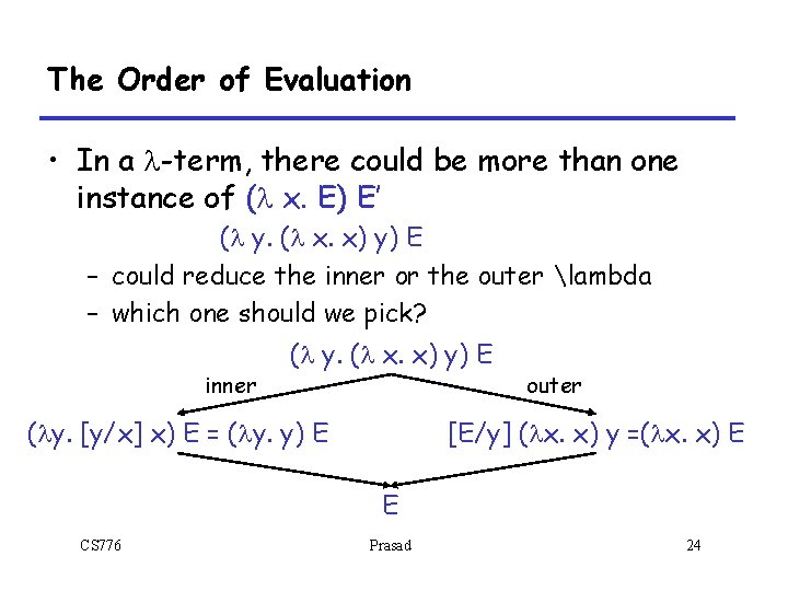 The Order of Evaluation • In a l-term, there could be more than one The Order of Evaluation • In a l-term, there could be more than one