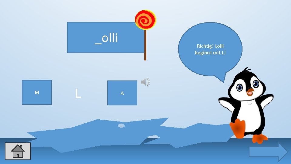 _olli M L Richtig! Lolli beginnt mit L! A 