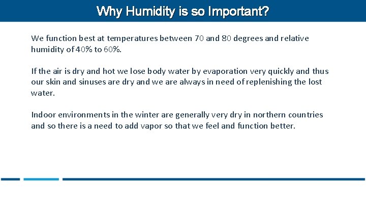 Why Humidity is so Important? We function best at temperatures between 70 and 80