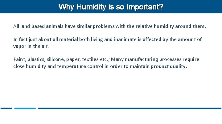 Why Humidity is so Important? All land based animals have similar problems with the