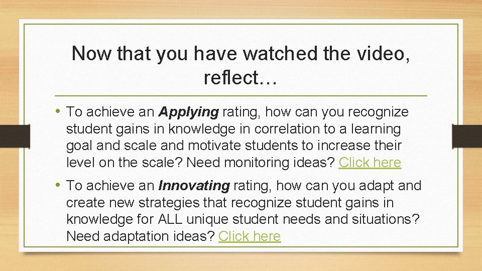 Now that you have watched the video, reflect… • To achieve an Applying rating,