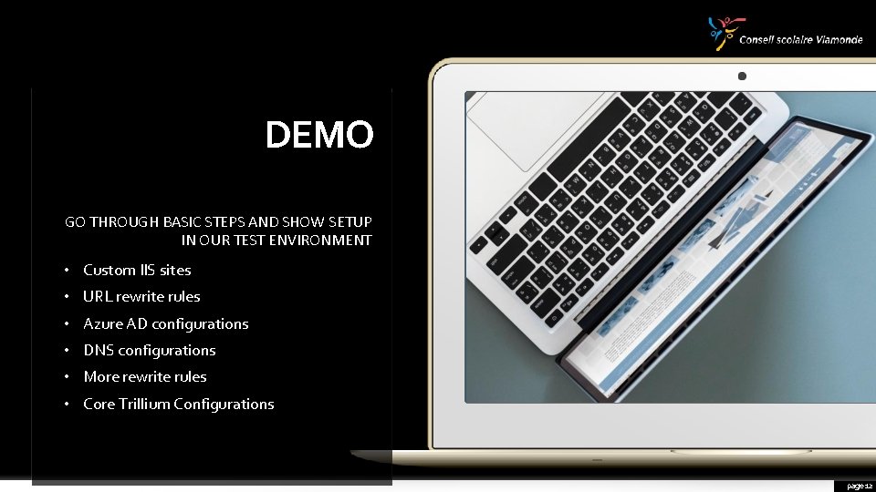 DEMO GO THROUGH BASIC STEPS AND SHOW SETUP IN OUR TEST ENVIRONMENT • Custom