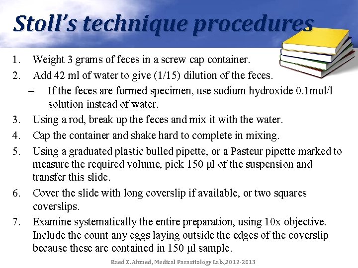 Stoll’s technique procedures 1. 2. 3. 4. 5. 6. 7. Weight 3 grams of