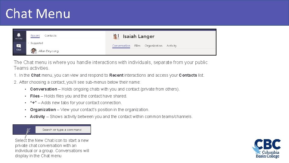 Chat Menu Teamwork & Learning Hub The Chat menu is where you handle interactions