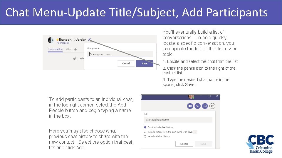 Chat Menu-Update Title/Subject, Add Participants Teamwork & Learning Hub You’ll eventually build a list