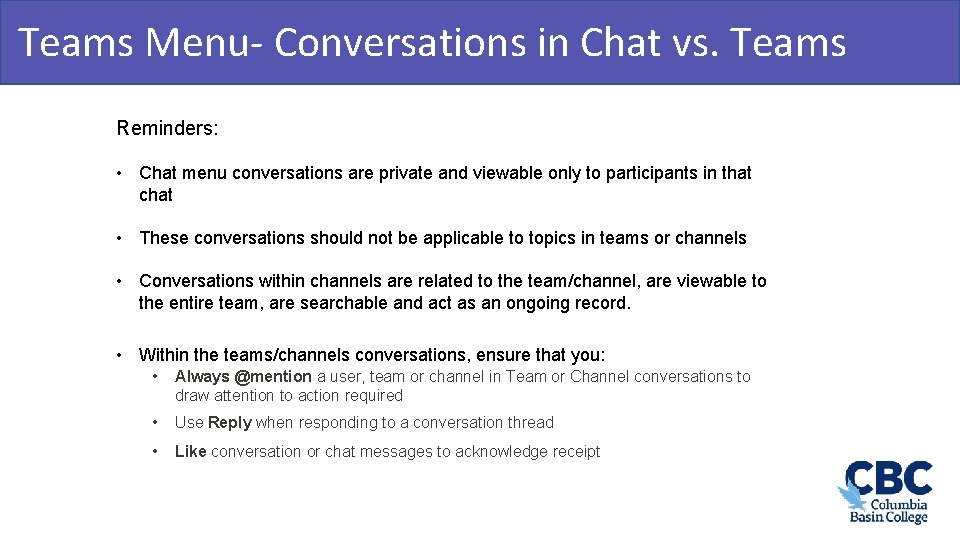 Teams Menu. Conversations in Chat vs. Teams Teamwork & Learning Hub Reminders: • Chat