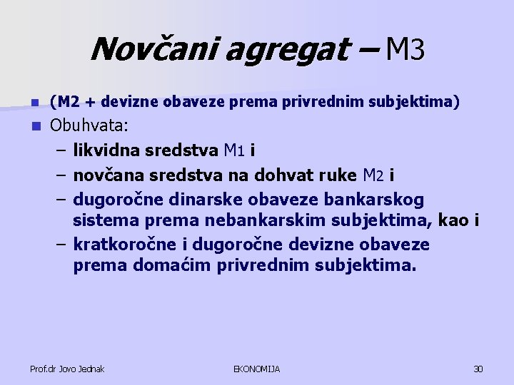 Novčani agregat – M 3 n (M 2 + devizne obaveze prema privrednim subjektima)