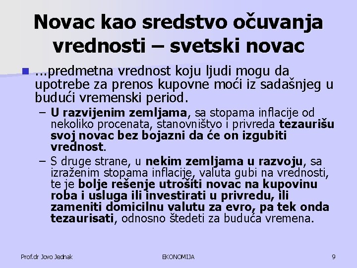 Novac kao sredstvo očuvanja vrednosti – svetski novac n . . . predmetna vrednost