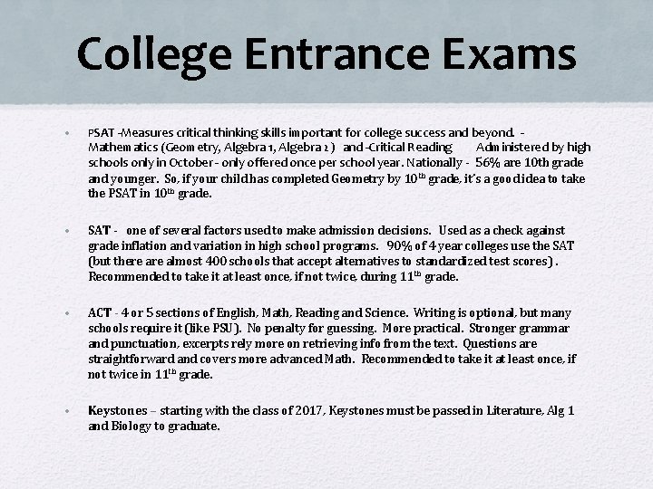 College Entrance Exams • PSAT -Measures critical thinking skills important for college success and