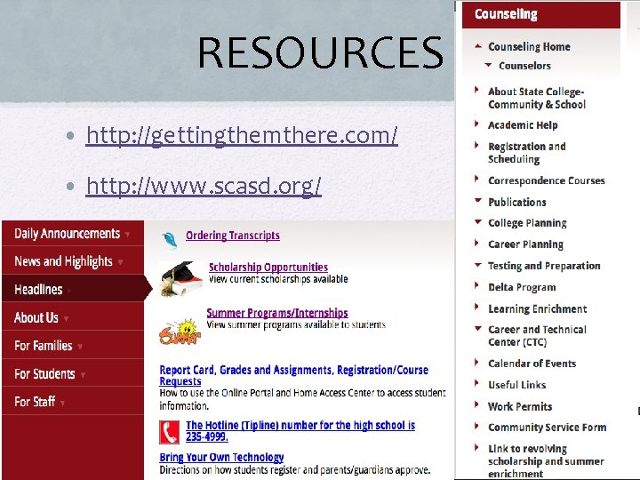 RESOURCES • http: //gettingthemthere. com/ • http: //www. scasd. org/ 