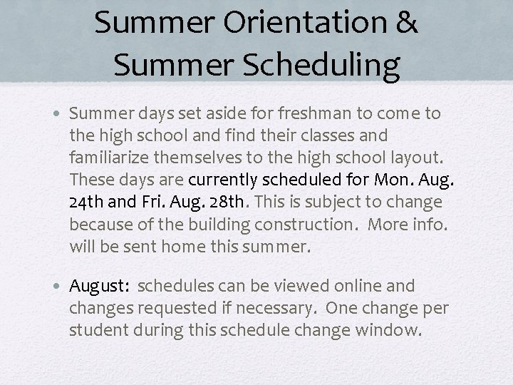 Summer Orientation & Summer Scheduling • Summer days set aside for freshman to come