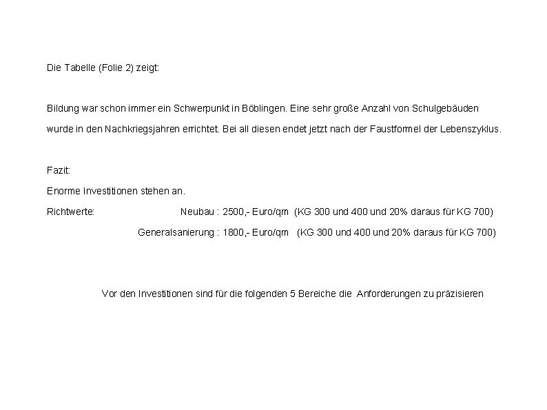 Die Tabelle (Folie 2) zeigt: Bildung war schon immer ein Schwerpunkt in Böblingen. Eine