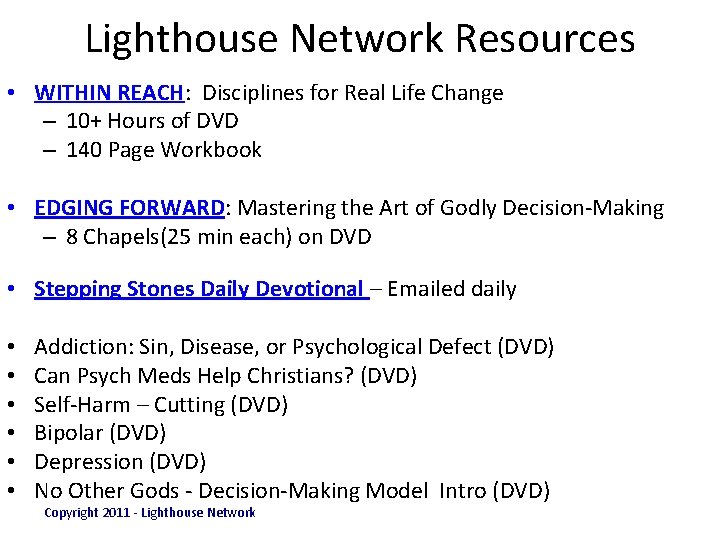 Lighthouse Network Resources • WITHIN REACH: Disciplines for Real Life Change – 10+ Hours