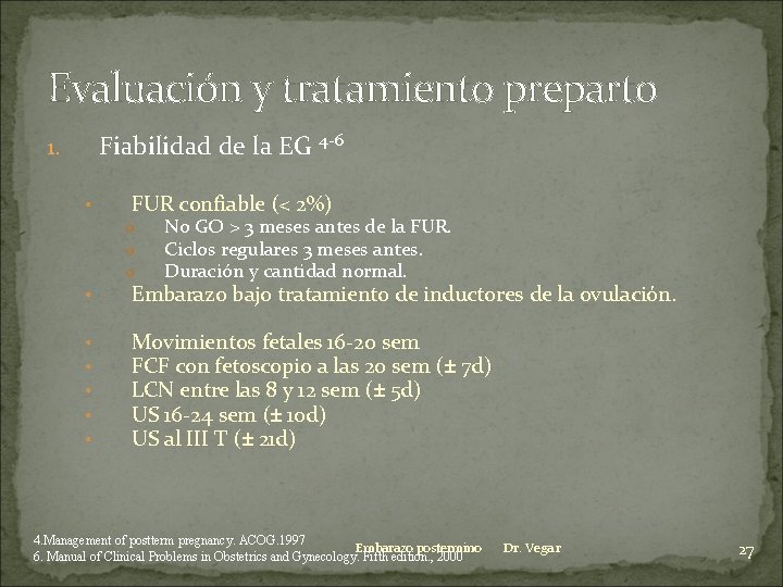 Evaluación y tratamiento preparto Fiabilidad de la EG 4 -6 1. • FUR confiable