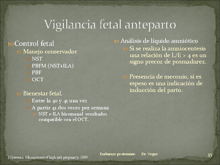 Vigilancia fetal anteparto Análisis de líquido amniótico Si se realiza la amniocentesis Control fetal