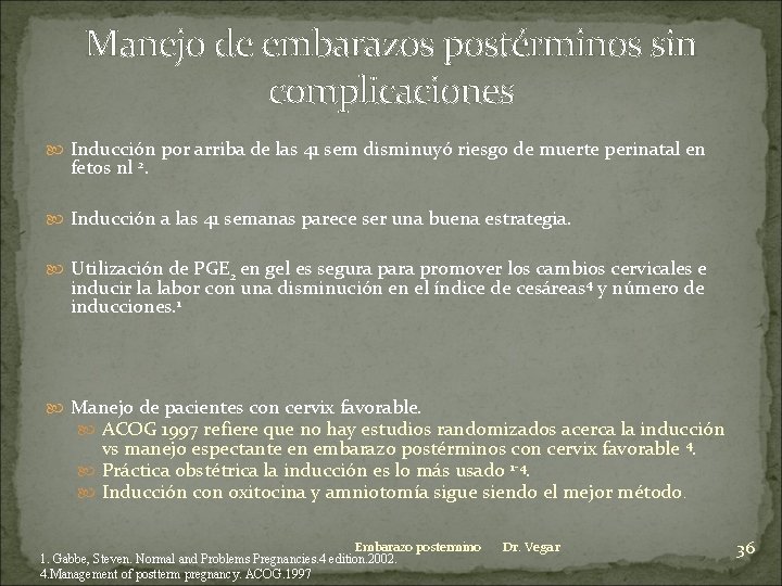 Manejo de embarazos postérminos sin complicaciones Inducción por arriba de las 41 sem disminuyó