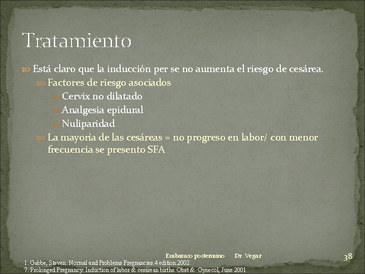 Tratamiento Está claro que la inducción per se no aumenta el riesgo de cesárea.