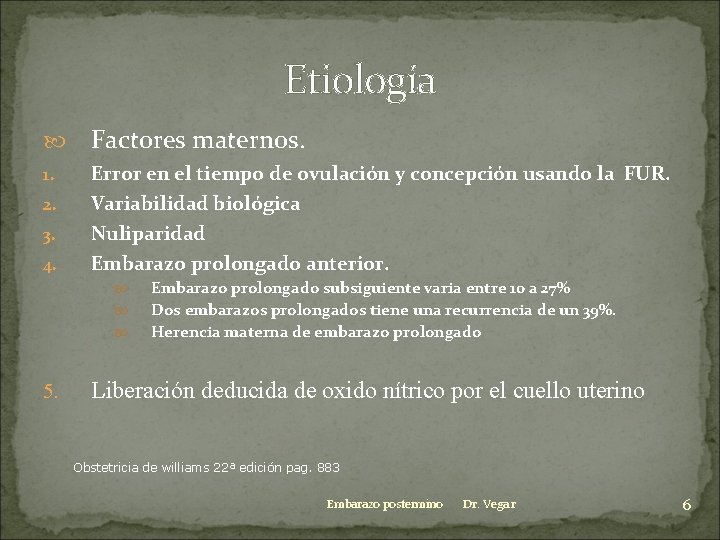 Etiología Factores maternos. 1. Error en el tiempo de ovulación y concepción usando la