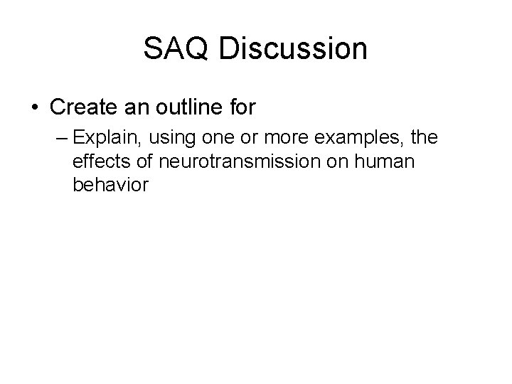 SAQ Discussion • Create an outline for – Explain, using one or more examples,