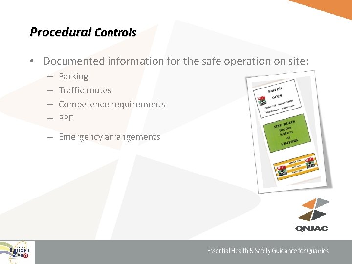 Procedural Controls • Documented information for the safe operation on site: – – Parking