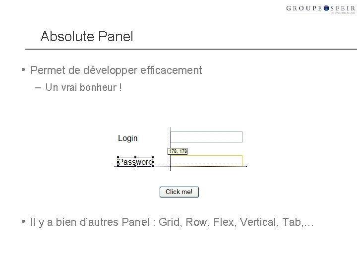 Absolute Panel • Permet de développer efficacement – Un vrai bonheur ! • Il