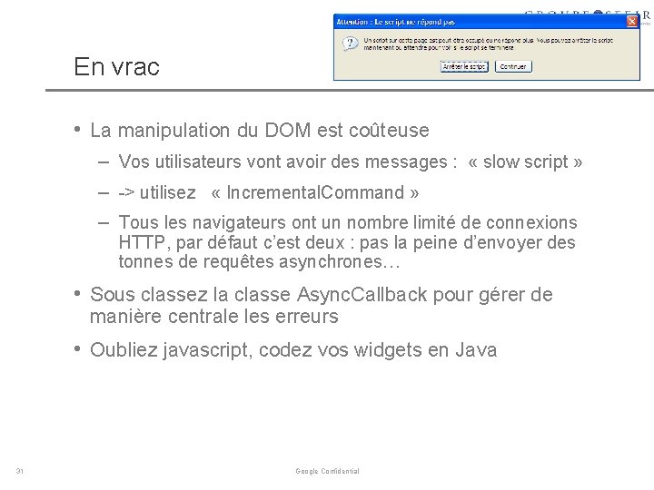 En vrac • La manipulation du DOM est coûteuse – Vos utilisateurs vont avoir En vrac • La manipulation du DOM est coûteuse – Vos utilisateurs vont avoir